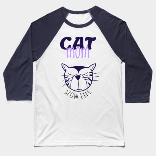 CAT MOM SLOW LIFE Baseball T-Shirt